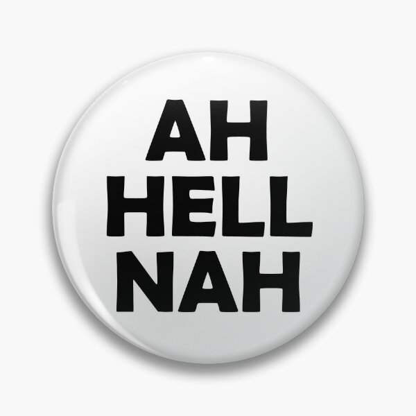 Item preview, AH HELL NAH designed and sold by Ferret Designs.