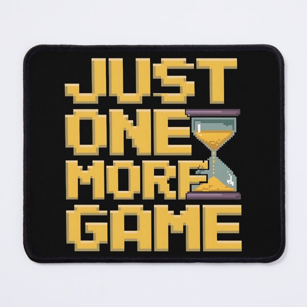 Item preview, Just One More Game Funny Gamer Quote for Gaming Enthusiasts designed and sold by Evolved Ape.