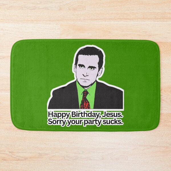 Item preview, Happy Birthday, Jesus – Sorry Your Party Sucks" | Michael Scott Quote designed and sold by Thread Lightly.