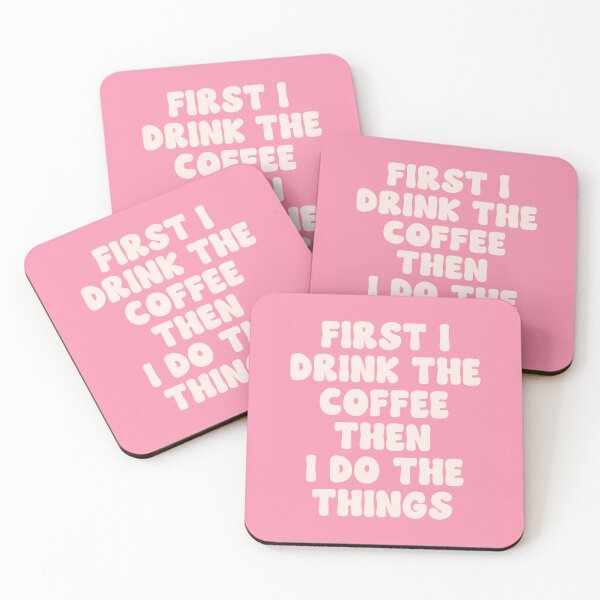 Item preview, First I Drink The Coffee Then I Do The Things quote (Pink Tone) designed and sold by Paigaam.