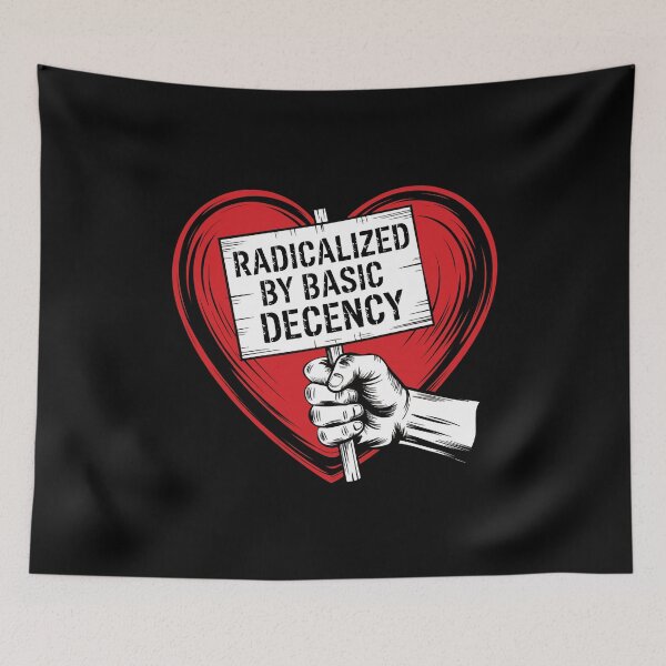 Item preview, Radicalized By Basic Decency - Social Democracy designed and sold by GRABAPSHOP.