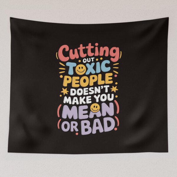 Item preview, Cutting Out Toxic People Doesn’t Make You Mean Or Bad designed and sold by MAKOPOKOShop.