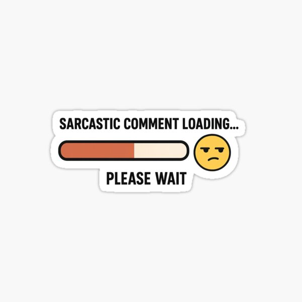 Sarcastic Comment Loading Funny Minimalist Design Sticker