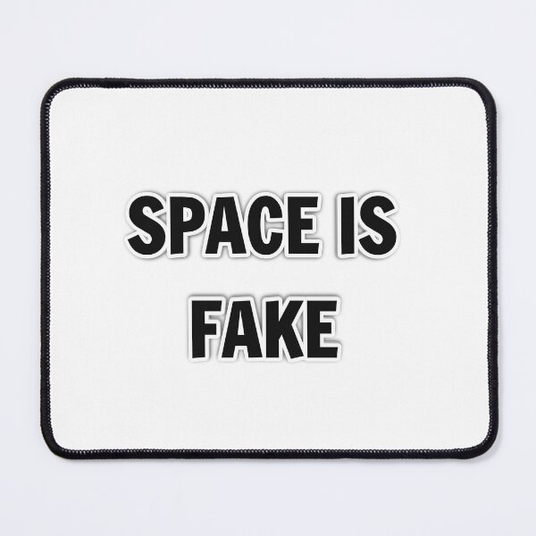 Item preview, Space is Fake designed and sold by MattyMosArcade.