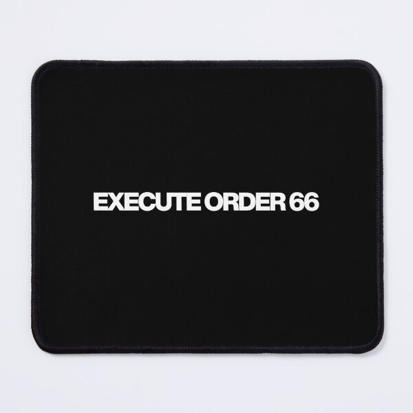 Item preview, Execute Order 66 - Star Wars Episode III Revenge of the Sith Quotes designed and sold by dsxclothing.