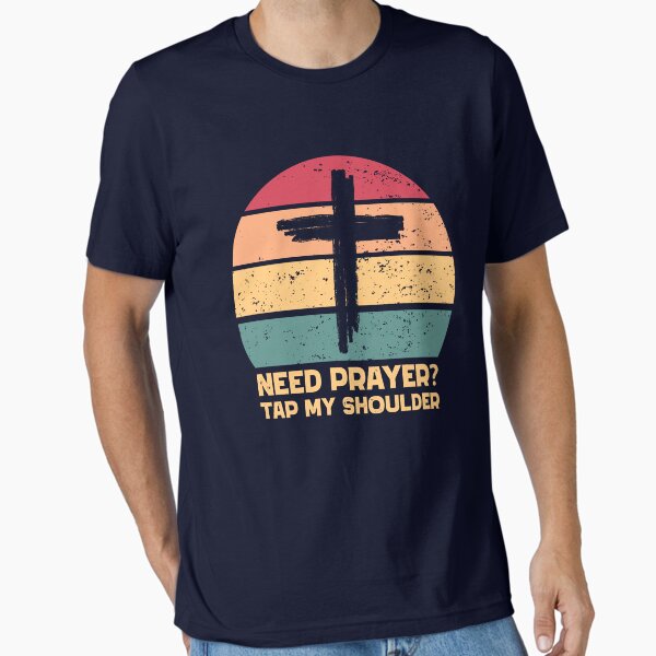 Item preview, Need Prayer Tap My Shoulder Gear designed and sold by DynamicDesign.