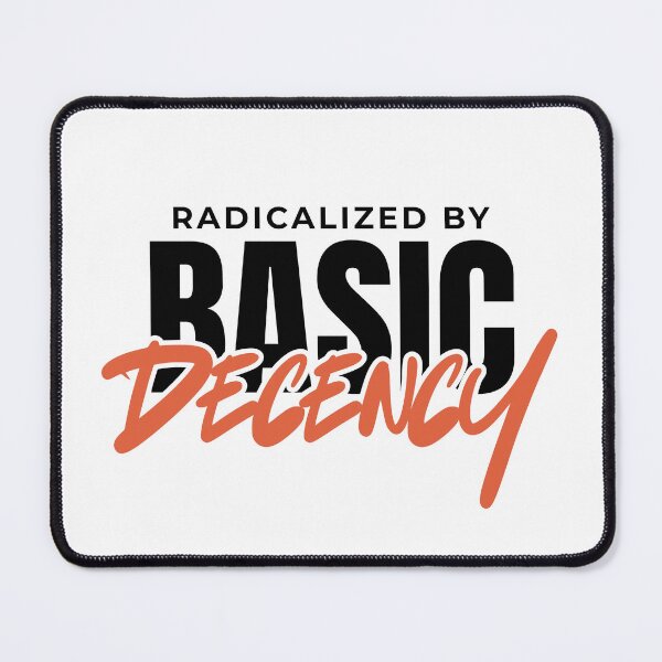 Item preview, Radicalized By Basic Decency Social Democracy designed and sold by AniArtPL.