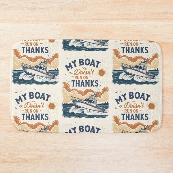 Item preview, My Boat Doesn’t Run on Thanks  designed and sold by MiscellaneaShop.