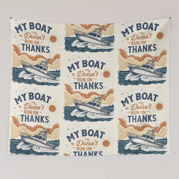 Item preview, My Boat Doesn’t Run on Thanks  designed and sold by MiscellaneaShop.
