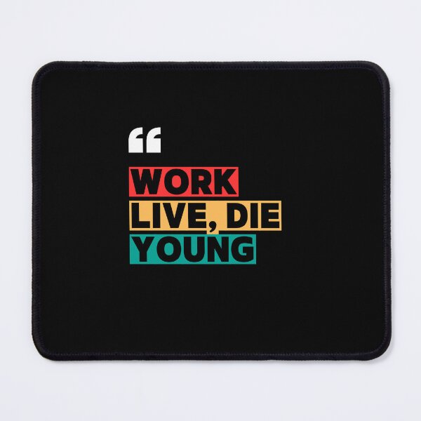 Item preview, Work Live, Die Young designed and sold by thesparkystore.