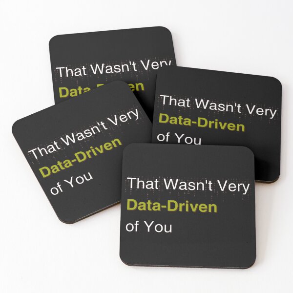Item preview, Funny Data Scientist Quote - That Wasn't Very Data-Driven of You designed and sold by FredrickHudson.