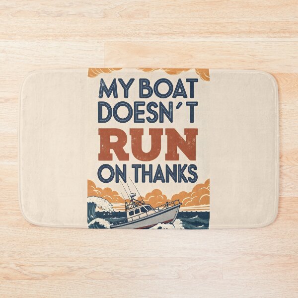 Item preview, My Boat Doesn’t Run on Thanks  designed and sold by MiscellaneaShop.