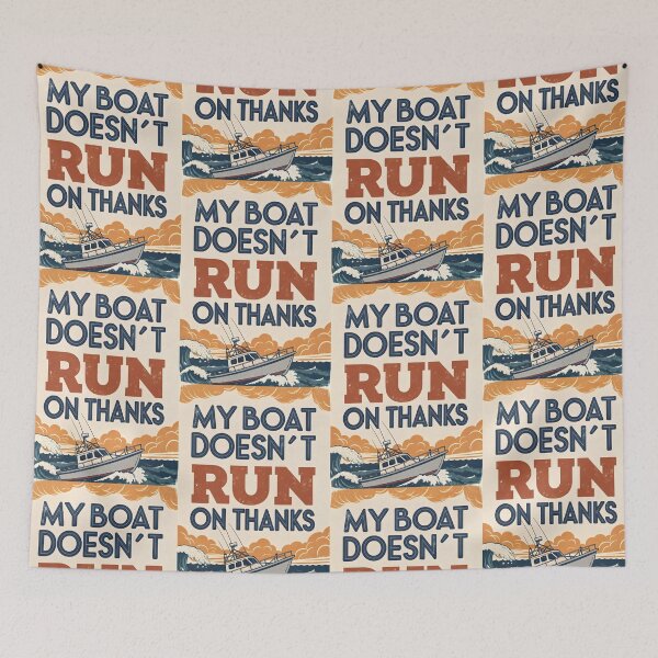 Item preview, My Boat Doesn’t Run on Thanks  designed and sold by MiscellaneaShop.