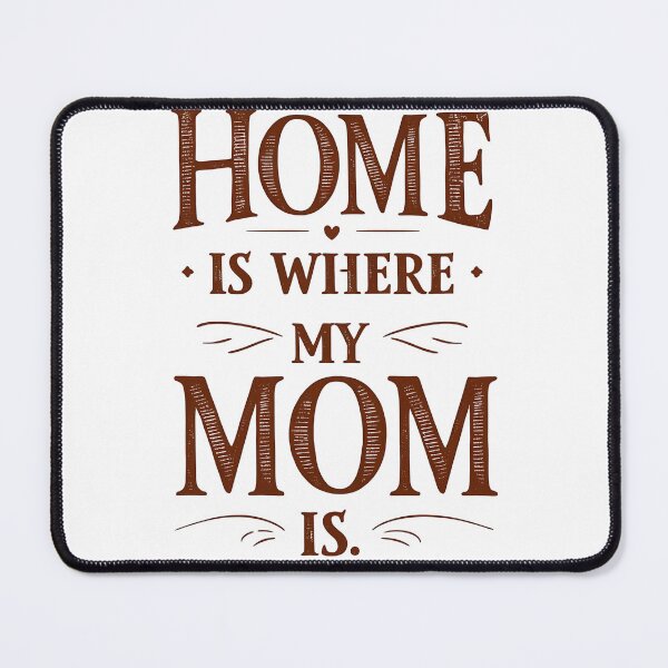 Item preview, Home is where my mom is designed and sold by Waseemkhan86.
