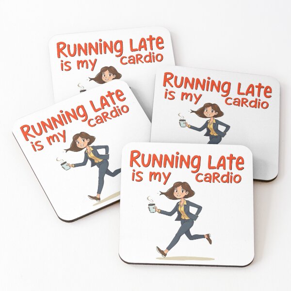 Item preview, woman in a business suit and heels is running while holding a steaming cup of coffee. The text above her reads, "Running Late is my Cardio designed and sold by BlurBlurDesign.