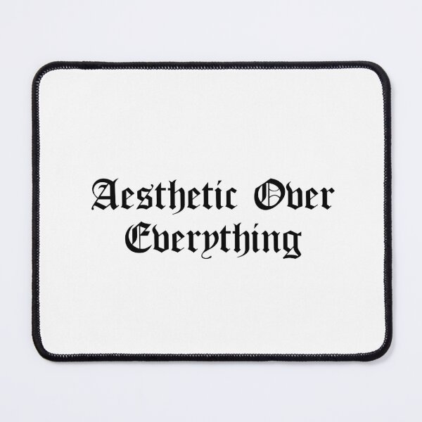 Item preview, Aesthetic Over Everything designed and sold by Ninjacatoff.