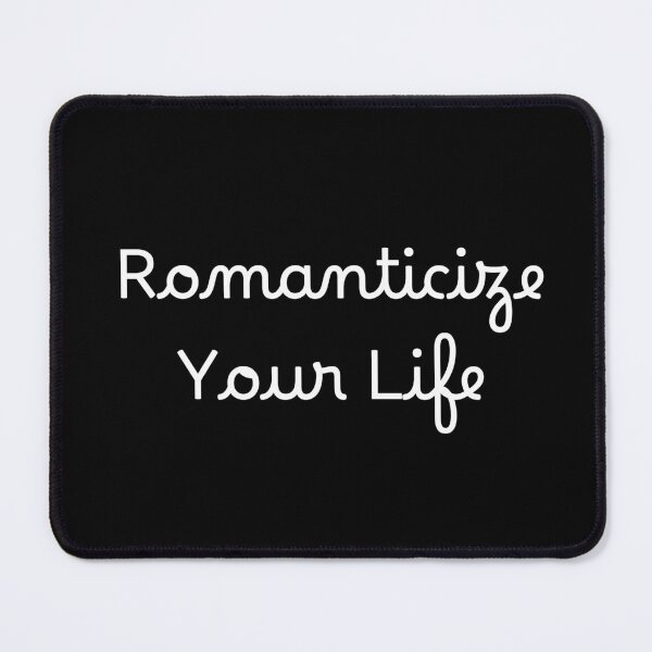 Item preview, Romanticize Your Life designed and sold by Ninjacatoff.