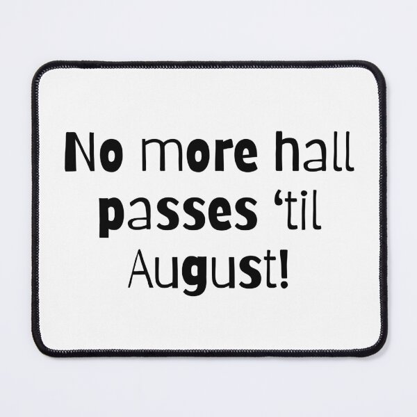Item preview, No More Hall Passes ‘Til August designed and sold by Digital Teaching 101.