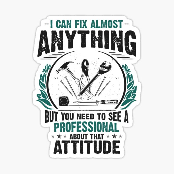 You Need to See a Professional About That Attitude Sticker