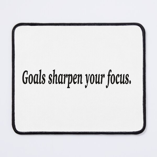 Item preview, Goals sharpen your focus. designed and sold by fanzen69.