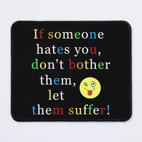 Item preview, If someone hates you, don't bother them, let them suffer! designed and sold by orthodox-icon.