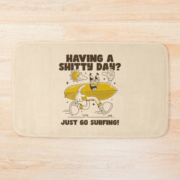 Item preview, Having a shitty day? Just go surfing! designed and sold by adipra.