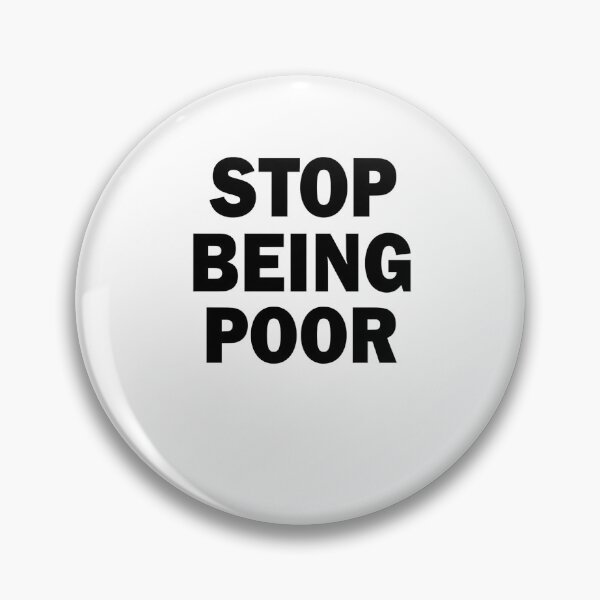Item preview, Stop being poor - A life motivational inspirational saying  designed and sold by SkeletonsDanger.