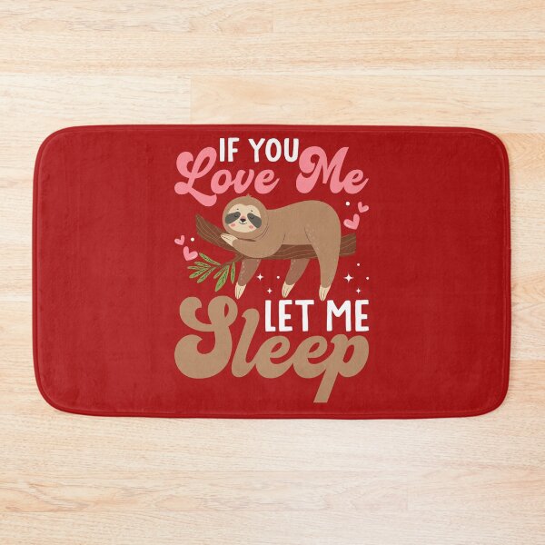 Item preview, if you love me let me sleep, let me sleep, sleep, lazy, tired, if you love me, cute, love sleep designed and sold by happinesproject.