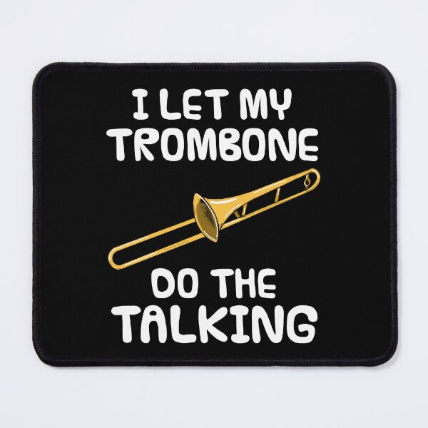 Item preview, I Let My Trombone Do The Talking, Brass Musician Introvert designed and sold by doodlerob.