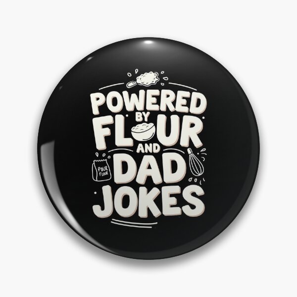 Item preview, Powered By Flour And Dad Jokes Baking Dad Joke designed and sold by DomTeesHaven.