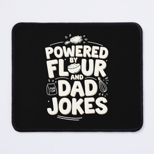 Item preview, Powered By Flour And Dad Jokes Baking Dad Joke designed and sold by DomTeesHaven.