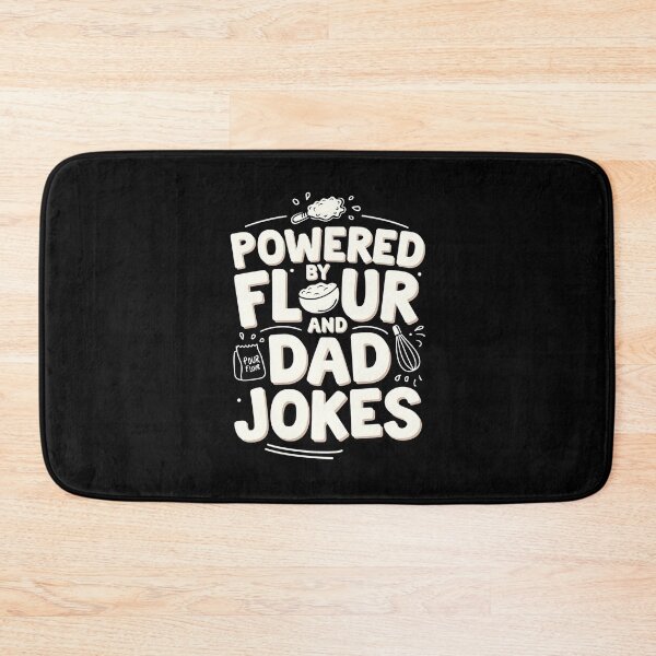 Item preview, Powered By Flour And Dad Jokes Baking Dad Joke designed and sold by DomTeesHaven.