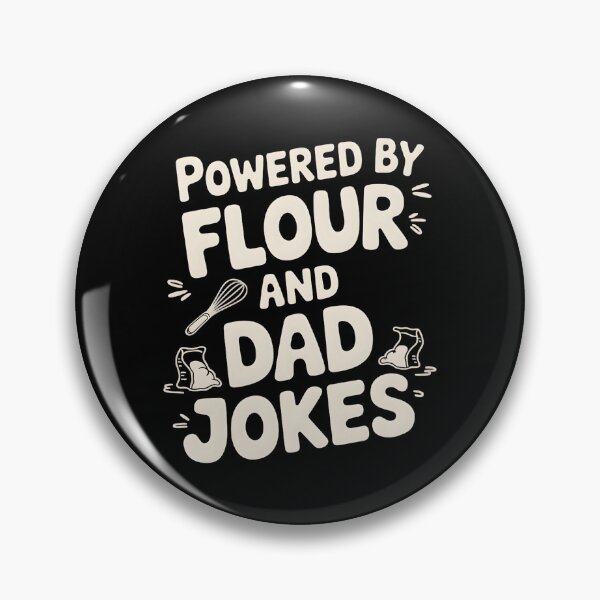 Item preview, Powered By Flour And Dad Jokes Baking Dad Joke designed and sold by DomTeesHaven.