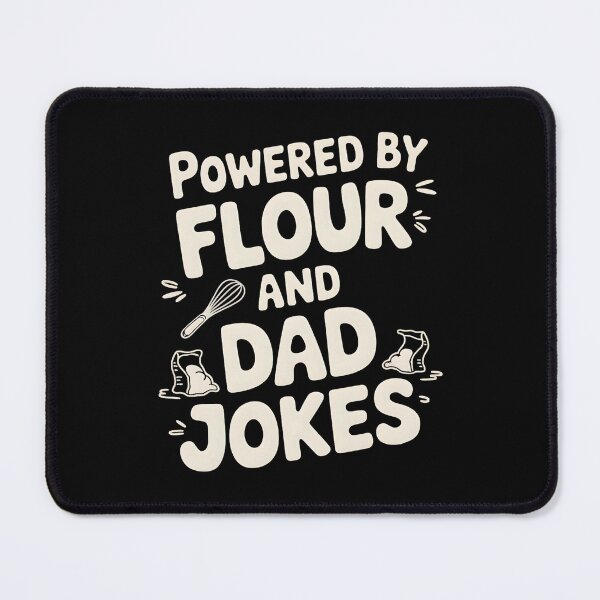 Item preview, Powered By Flour And Dad Jokes Baking Dad Joke designed and sold by DomTeesHaven.