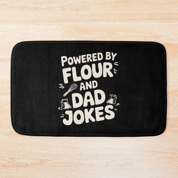Item preview, Powered By Flour And Dad Jokes Baking Dad Joke designed and sold by DomTeesHaven.
