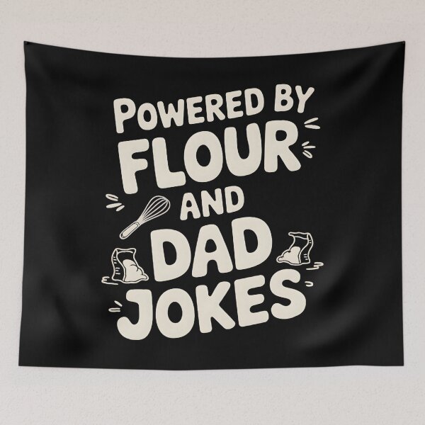 Item preview, Powered By Flour And Dad Jokes Baking Dad Joke designed and sold by DomTeesHaven.