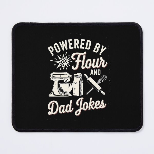 Item preview, Powered By Flour And Dad Jokes Baking Dad Joke designed and sold by DomTeesHaven.