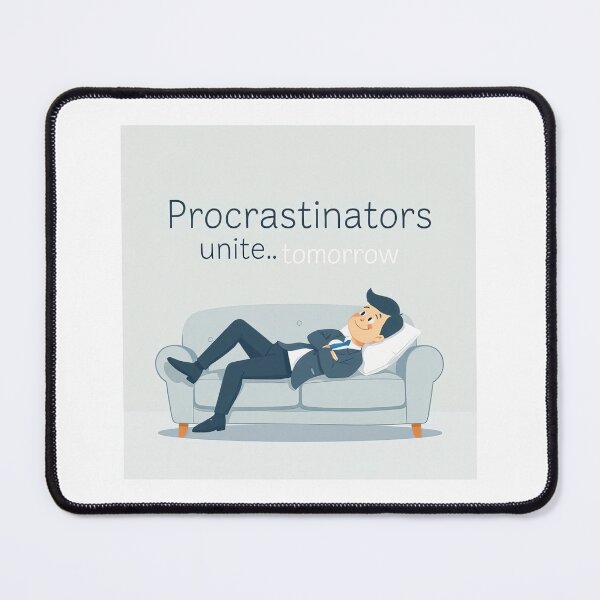 Item preview, Businessman on couch; "Procrastinators unite... tomorrow." designed and sold by BlurBlurDesign.