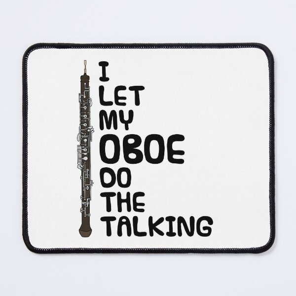 Item preview, I Let My Oboe Do The Talking, Oboist Musician Introvert designed and sold by doodlerob.