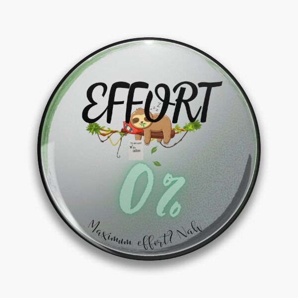 Item preview, Effort 0%: Maximum Sloth Mode designed and sold by Pikole.
