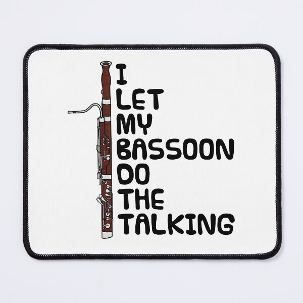 Item preview, I Let My Bassoon Do The Talking, Bassoonist Musician Introvert designed and sold by doodlerob.
