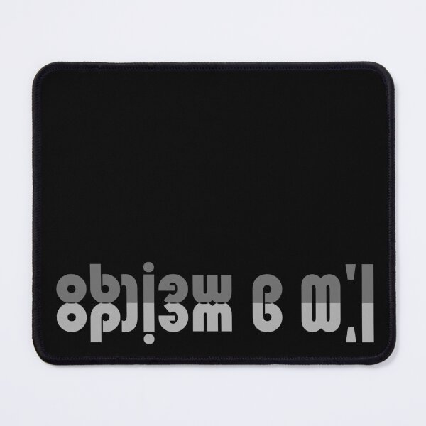 Item preview, Copy of I'm Weird designed and sold by BeJahMan.