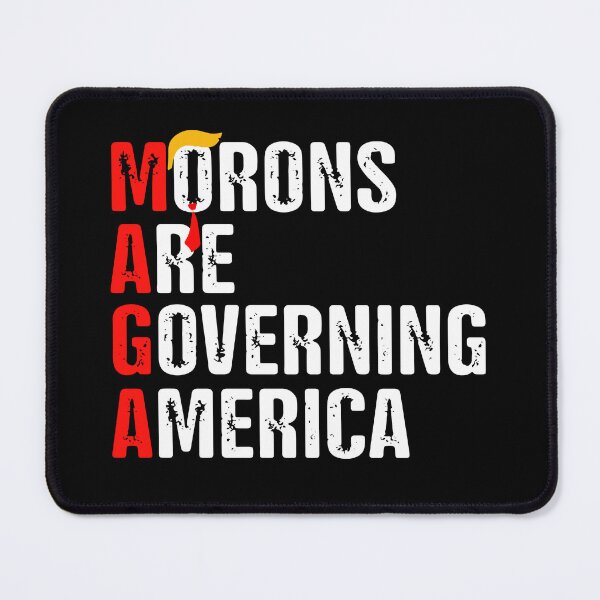 Item preview, MAGA Morons Are Governing America designed and sold by Jaxym.