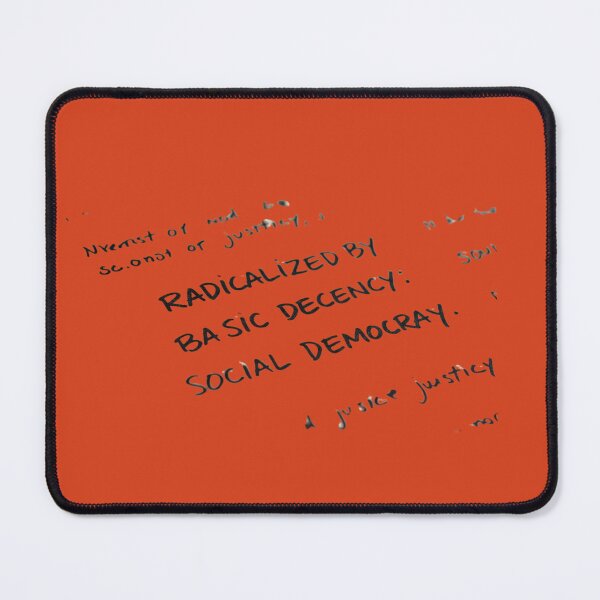 Item preview, Radicalized By Basic Decency Social Democracy designed and sold by gpkool.