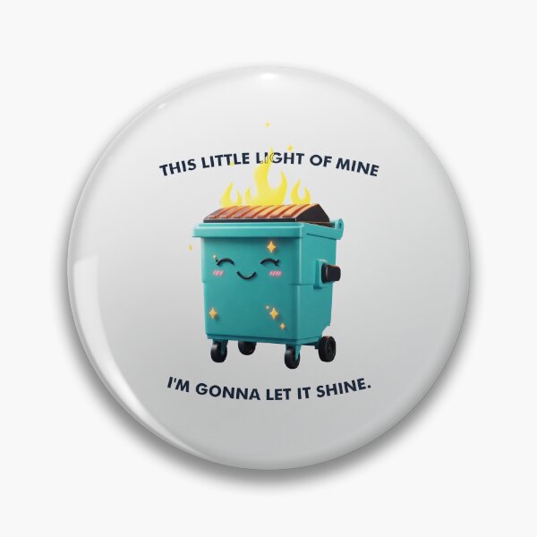 Item preview, Happy Dumpster Fire, This Little Light of Mine I'm Gonna Let It Shine designed and sold by Obito-Designs.