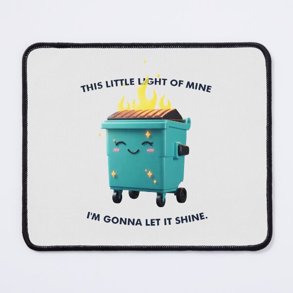 Item preview, Happy Dumpster Fire, This Little Light of Mine I'm Gonna Let It Shine designed and sold by Obito-Designs.