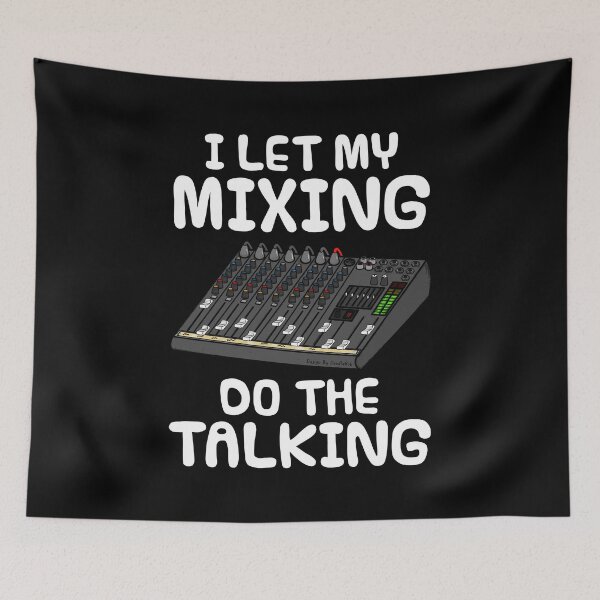 Item preview, I Let My Mixing Do The Talking, Sound Engineer Introvert designed and sold by doodlerob.