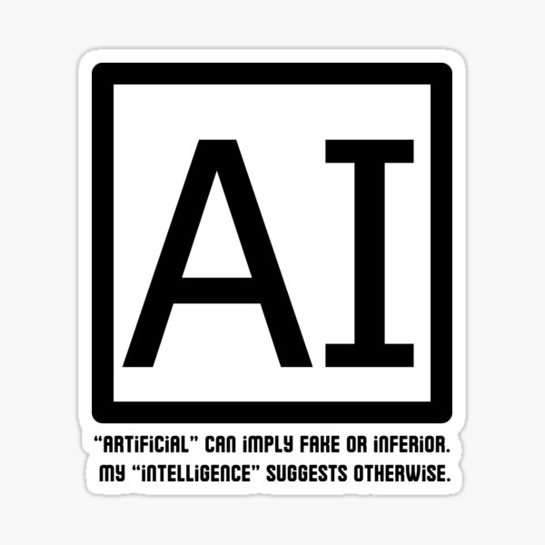 Item preview, Funny AI Takes Offense at Being Called Artificial designed and sold by SunandShade.
