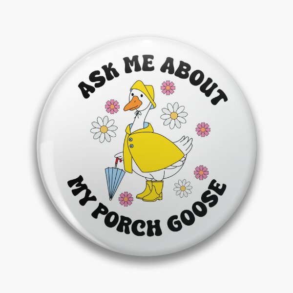 Item preview, Ask Me About My Porch Goose designed and sold by kjanedesigns.