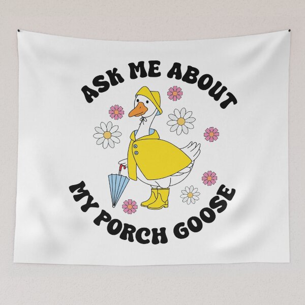 Item preview, Ask Me About My Porch Goose designed and sold by kjanedesigns.
